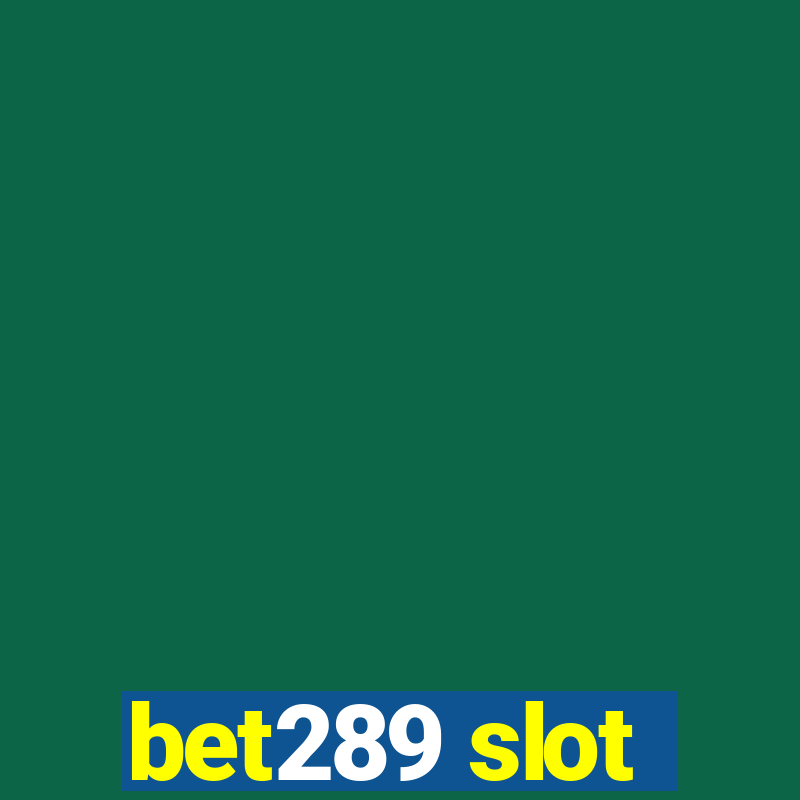 bet289 slot